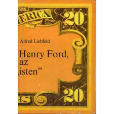 Kossuth Kiadó Henry Ford, az "isten" antikvárium - használt könyv