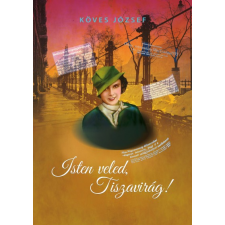 Kossuth Kiadó Isten veled, Tiszavirág! regény