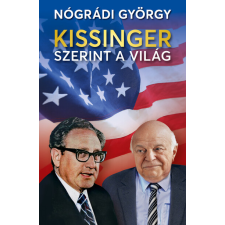 Kossuth Kiadó Kissinger szerint a világ történelem