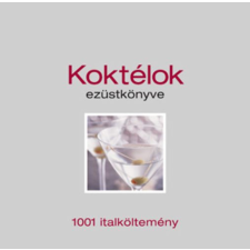Kossuth Kiadó Koktélok ezüstkönyve - 1001 italköltemény - antikvárium - használt könyv
