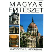 Kossuth Kiadó Magyar építészet 5. - Klasszicizmus, historizmus antikvárium - használt könyv