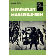Kossuth Kiadó Merénylet Marseille-ben (népszerű történelem) - Ormos Mária antikvárium - használt könyv