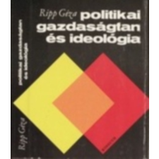 Kossuth Kiadó Politikai gazdaságtan és ideológia - Ripp Géza antikvárium - használt könyv