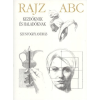 Kossuth Kiadó Rajz abc /Kezdőknek és haladóknak