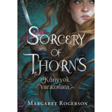 Kossuth Kiadó Sorcery of Thorns - Könyvek varázslata regény