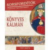 Kossuth Kiadó Sorsfordítók a magyar történelemben - Könyves Kálmán
