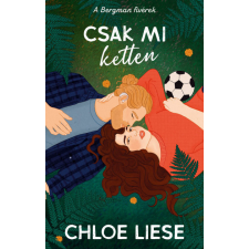 Kossuth Kiadó Zrt. Csak mi ketten - Chloe Liese regény