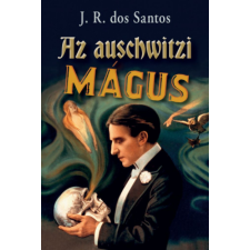 Kossuth Kiadó Zrt. José Rodrigues Dos Santos - Az auschwitzi mágus szórakozás