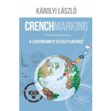 Kossuth Kiadó Zrt. Károlyi László - Crenchmarking gazdaság, üzlet