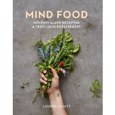 Kossuth Kiadó Zrt. Lauren Lovatt - MIND FOOD gasztronómia