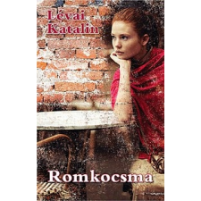 Kossuth Kiadó Zrt. Lévai Katalin: Romkocsma (Előrendelhető, várható megjelenés: 2015.10.30.) irodalom