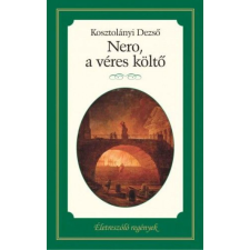 Kossuth Kiadó Zrt. Nero, a véres költő - Életreszóló regények 24. regény