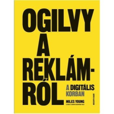 Kossuth Kiadó Zrt. Ogilvy a reklámról a digitális korban szépirodalom