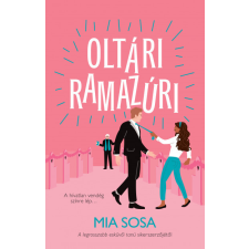 Kossuth Kiadó Zrt. Oltári ramazúri - Mia Sosa regény