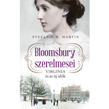 Kossuth Kiadó Zrt. Stefanie H. Martin - Bloomsbury szerelmesei 1. - Virginia és az új idők regény