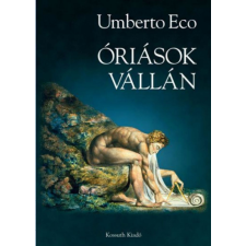 Kossuth Kiadó Zrt. Umberto Eco - Óriások vállán irodalom