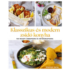 Kossuth Klasszikus és modern zsidó konyha - 100 recept ünnepekre és hétköznapokra - Shannon Sarna gasztronómia