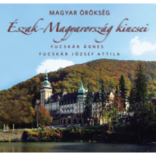 Kossuth Magyar örökség - Észak-Magyarország kincsei (új példány) irodalom