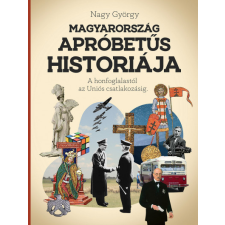 Kossuth Nagy György - Magyarország apróbetűs históriája történelem