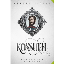 KOSSUTH - NEMZETÜNK NAGYJAI szépirodalom