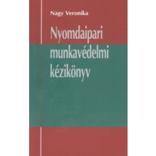 Kossuth Nyomdaipari munkavédelmi kézikönyv társadalom- és humántudomány