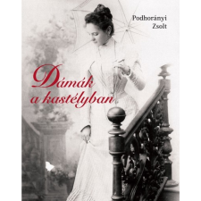 Kossuth Podhorányi Zsolt - Dámák a kastélyban regény