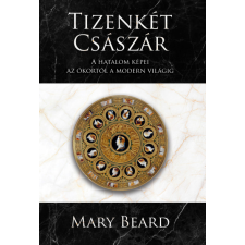 Kossuth Tizenkét császár - A hatalom képei az ókortól a modern világig történelem