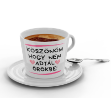  Köszi anya hogy nem adtál örökbe - Kávéscsésze bögrék, csészék