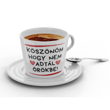  Köszönöm, hogy nem adtál örökbe - Kávéscsésze bögrék, csészék