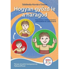 Kovács Emese Hogyan győzd le a haragod gyermek- és ifjúsági könyv