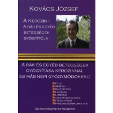 Kovács József A kerozin - a rák és egyéb betegségek gyógyítója életmód, egészség