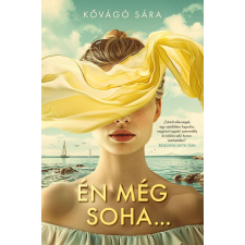 Kővágó Sára - Én még soha... regény