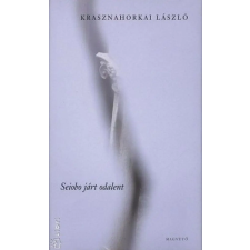 Krasznahorkai László - Seiobo járt odalent egyéb könyv