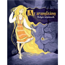 Kreatív Kiadó Anelija Hrisztova Vezsdarova - Az aranyleány - Bolgár népmesék gyermek- és ifjúsági könyv