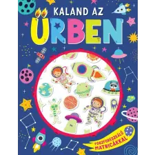 Kreatív Kiadó Kaland az űrben - Foszforeszkáló matricákkal gyermek- és ifjúsági könyv