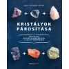  Kristályok párosítása - Erőteljes kristálykombinációk a jóllét érdekében