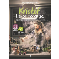  Kristóf titkos receptjei - Fenséges fogások növényi alapon / Kristóf&#039;s Kitchen - Fabulous Food (Not Only) For Vegans gasztronómia