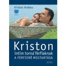 Kriston Andrea KRISTON INTIM TORNA FÉRFIAKNAK - ÚJ ajándékkönyv