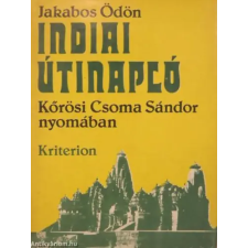 Kriterion Kiadó Indiai útinapló Körösi Csoma Sándor nyomában antikvárium - használt könyv