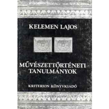 Kriterion Kiadó Művészettörténeti tanulmányok II. - Kelemen Lajos antikvárium - használt könyv