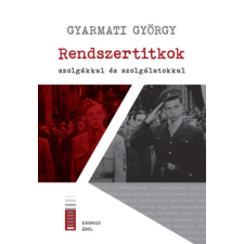 Kronosz Kiadó Rendszertitkok - szolgákkal és szolgálatokkal történelem
