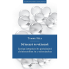 Kronosz Könyvkiadó Kereskedelmi, Szolgáltató és Oktatási Kft. Mítoszok és válaszok - Európai integráció és globalizáció a közbeszédben és a tudományban