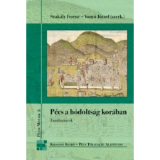 Kronosz Könyvkiadó Kereskedelmi, Szolgáltató és Oktatási Kft. Pécs a hódoltság korában történelem