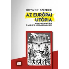 Krzysztof Szczerski Az európai utópia társadalom- és humántudomány