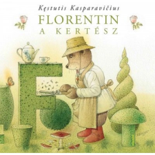  Kęstutis Kasparavičius - Florentin a kertész gyermek- és ifjúsági könyv