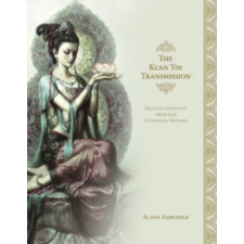  Kuan Yin Transmission – Alana (Alana Fairchild) Fairchild idegen nyelvű könyv