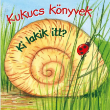  - Kukucs könyvek - Ki lakik itt? gyermek- és ifjúsági könyv
