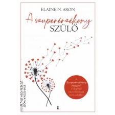 Kulcslyuk A szuperérzékeny szülő - Elaine N. Aron egyéb könyv