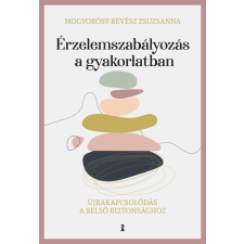 Kulcslyuk Érzelemszabályozás a gyakorlatban egyéb e-könyv