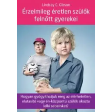 Kulcslyuk Érzelmileg éretlen szülők felnőtt gyerekei egyéb e-könyv